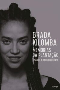 «Memórias da plantação» Grada Kilomba