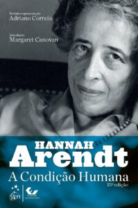 «A Condição Humana» Hannah Arendt