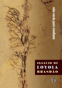 «Não Verás País Nenhum» Ignácio de Loyola Brandão