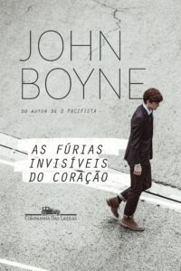 «As Fúrias Invisíveis do Coração» John Boyne