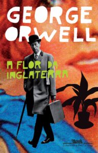 «A Flor da Inglaterra» George Orwell