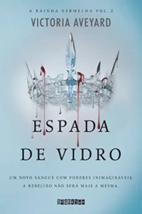 “Espada de vidro (A rainha vermelha Livro 2)” Victoria Aveyard