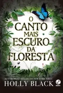 “O canto mais escuro da floresta” Holly Black