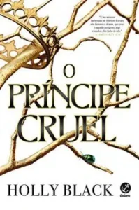 “O príncipe cruel (Vol. 1 O povo do ar)” Holly Black