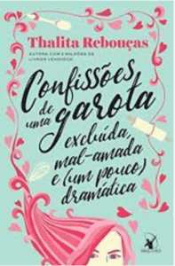 «Confissões de uma garota excluída, mal-amada e (um pouco) dramática» Thalita Reboucas