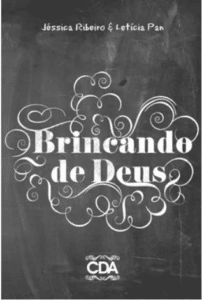 «Brincando de Deus» Jéssica Ribeiro