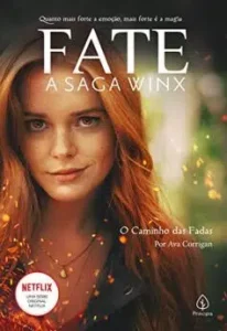 “Fate: a saga Winx – O caminho das fadas” Ava Corrigan