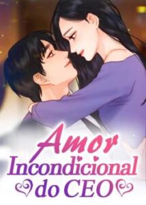 «Amor Incondicional do CEO» Kao La