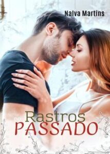 «Rastros do Passado» Nalva Martins