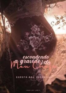 «Escondendo A Gravidez Do Meu Chefe.» Garota Das Chronicas