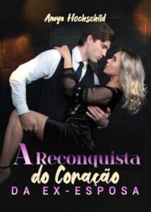 «A Reconquista do Coração da Ex-esposa» O. WATKINS