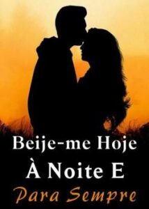 «Beije-me Hoje À Noite E Para Sempre» Guo Bao