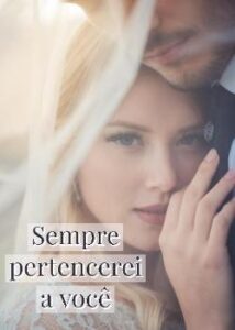 «Sempre pertencerei a você» JessicaElane