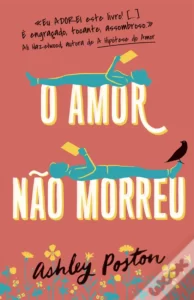 «O Amor não Morreu» Ashley Poston