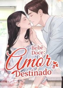 «Bebê Doce: Amor Destinado» Mo Xiao Xiao