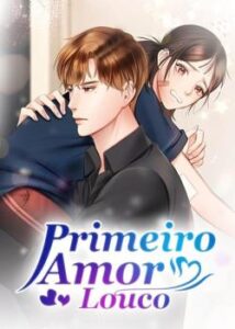 «Primeiro Amor Louco» Meng Fan Hua