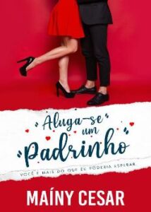 «Aluga-se um padrinho (Livro 1)» Mainy