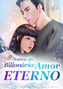 «Noiva do Bilionário: Amor Eterno» Xiao Ye Ai Zhuo Yao