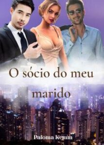 «O SÓCIO DO MEU MARIDO» Palomakemm