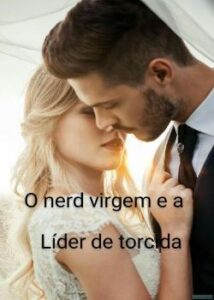 «O nerd virgem e a líder de torcida» karol