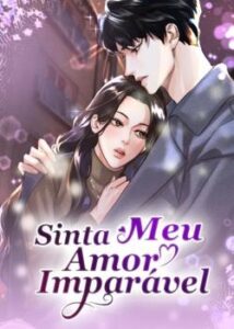 «Sinta Meu Amor Imparável» Yan Huo Si Yue Tian