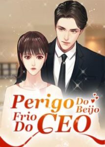 «Perigo Do Beijo Frio Do CEO» Da Lan Lan