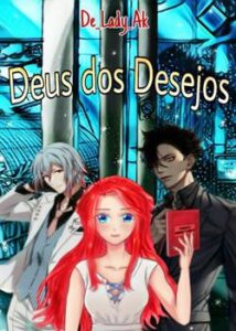 «Deus dos Desejos» Lady Ak