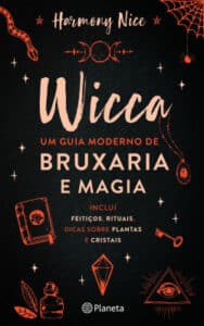 «Wicca - Um guia moderno para a bruxaria e a magia» Harmony Nice