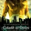 “Cidade dos ossos – Os instrumentos mortais – vol. 1” Cassandra Clare