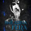 «A Bailarina e a Fera» Evilane Oliveira