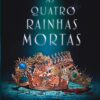 «As quatro rainhas mortas» Astrid Scholte