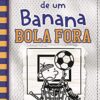 «Diário de um Banana 16: Bola Fora» Jeff Kinney