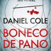 «Boneco de pano: Um corpo. Seis vítimas.» Daniel Cole