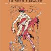 «Modernidade em preto e branco: Arte e imagem, raça e identidade no Brasil, 1890-1945» Rafael Cardoso