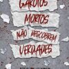 «Garotos Mortos Não Descobrem Verdades – Garotos Mortos Vol 04» Mark Miller