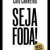 «Seja foda!» Caio Carneiro