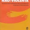 «Comunicação não violenta: Técnicas para aprimorar relacionamentos pessoais e profissionais» Marshall B. Rosenberg