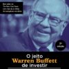 «O JEITO WARREN BUFFETT DE INVESTIR» Robert G. Hagstrom