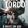 “A Noite Em Que o Verão Acabou” João Tordo