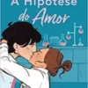 «A hipótese do amor» Ali Hazelwood