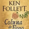 “Coluna de fogo” Ken Follett