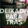 “Deixada Para Trás” Charlie Donlea