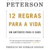 «12 Regras Para a Vida» Jordan B. Peterson