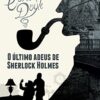 «O Último Adeus de Sherlock Holmes» Sir Arthur Conan Doyle