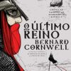 «O Último Reino» Bernard Cornwell