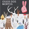 «Sobre os ossos dos mortos» Olga Tokarczuk