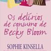 «Os Delírios de Consumo de Becky Bloom» Sophie Kinsella