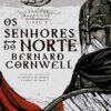 «Os Senhores do Norte» Bernard Cornwell