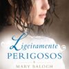 «Ligeiramente Perigosos» Mary Balogh