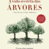 «A Vida Secreta das Árvores» Peter Wohlleben